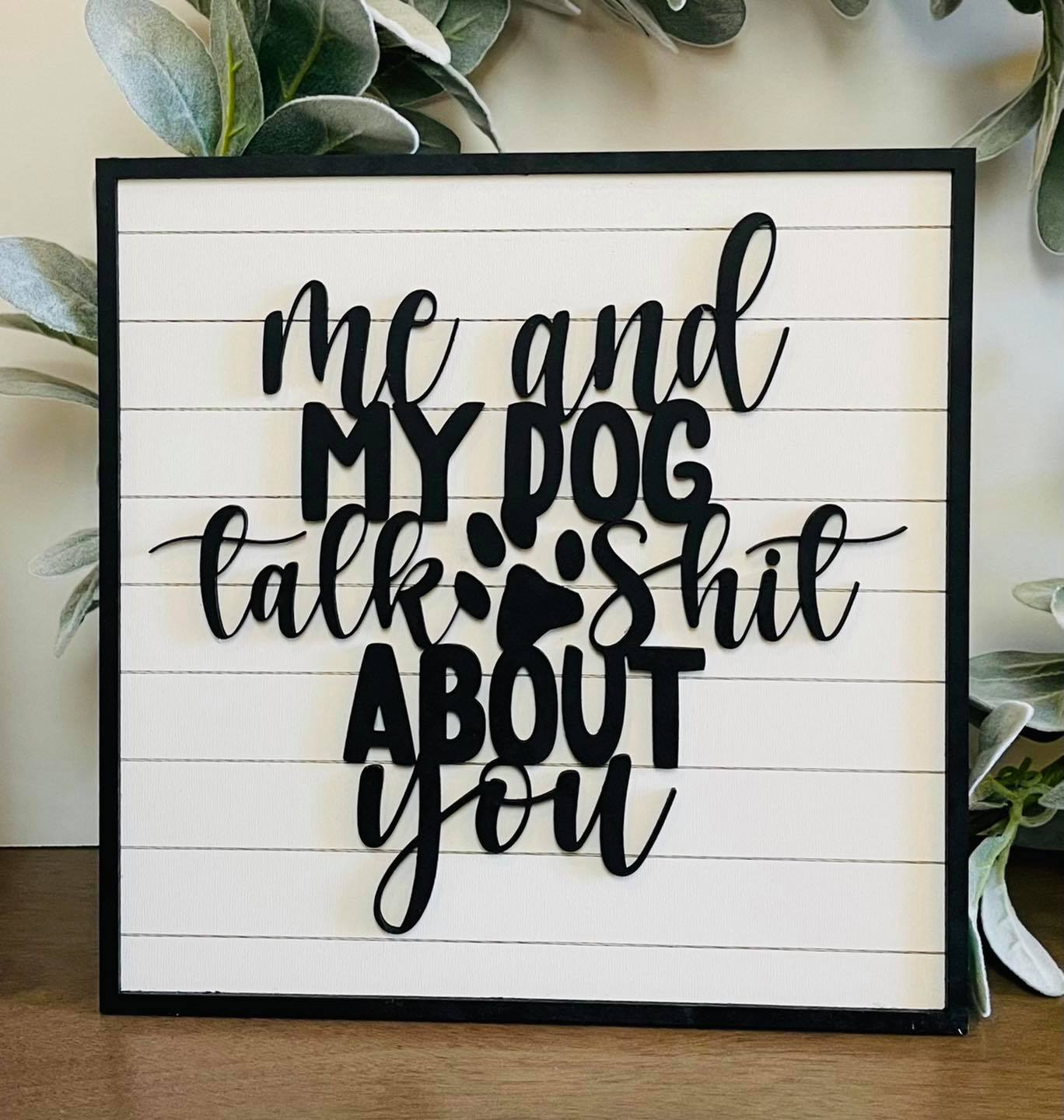 "Me and My Dog" Sign